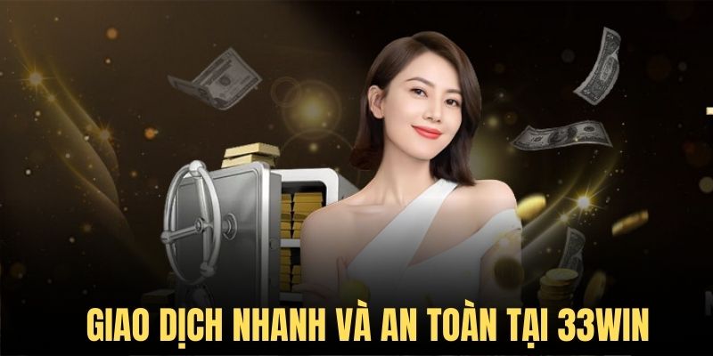 Giao dịch nhanh gọn và an toàn trong hệ thống 23win